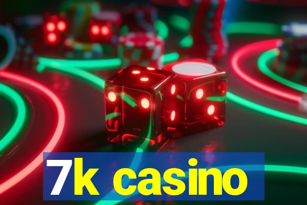 7k casino